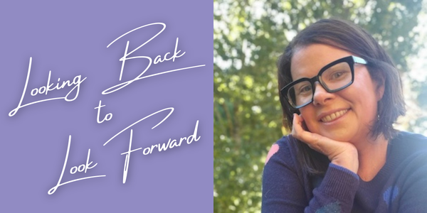 Looking Back to Look Forward